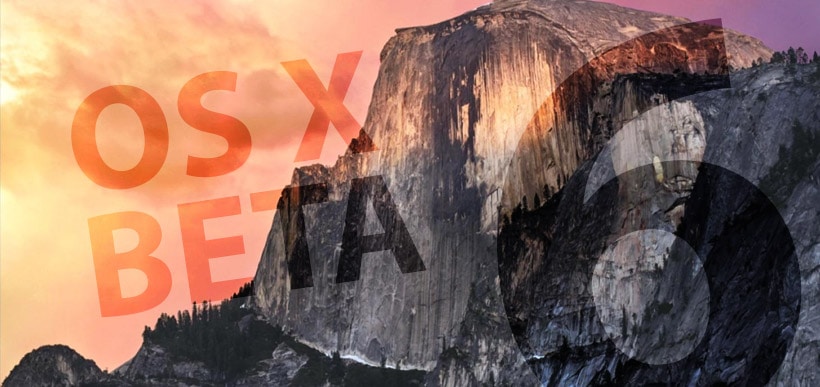 OS X Yosemite developer preview 6 released by Apple